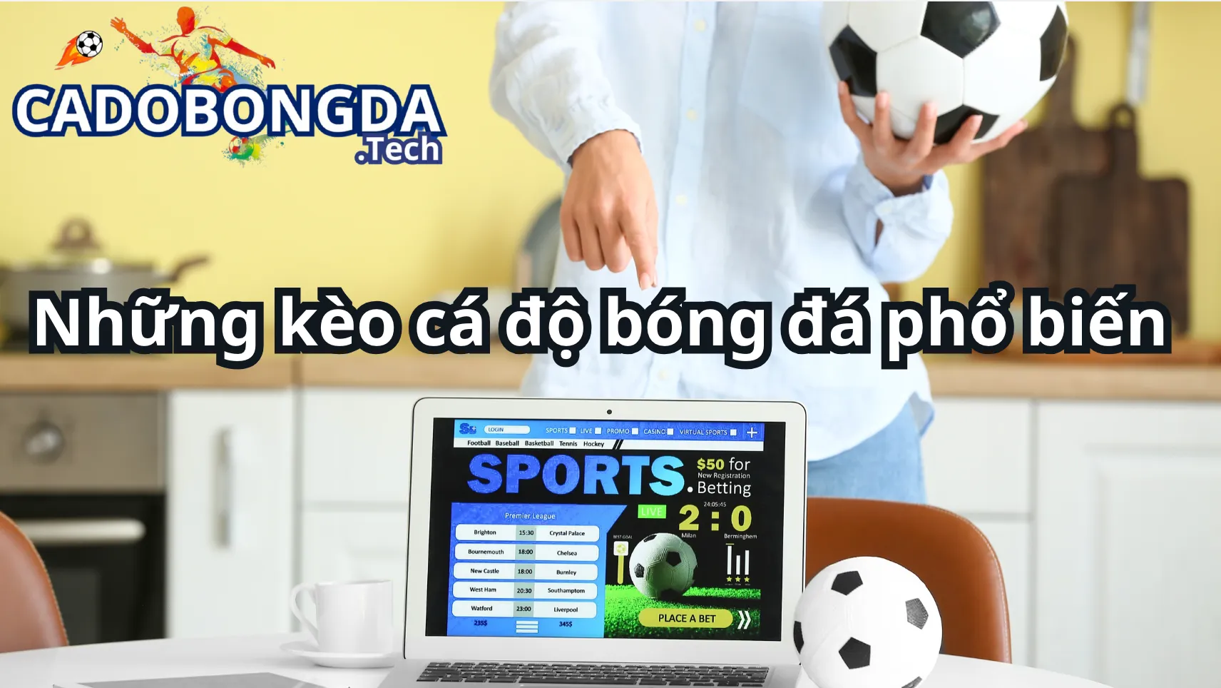 Những kèo cá độ bóng đá phổ biến nhất
